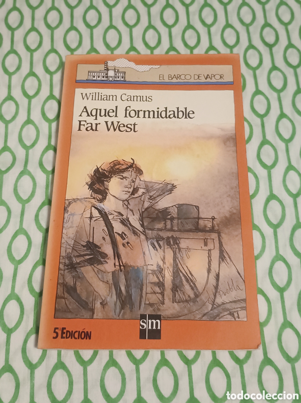 Libri di seconda mano: Libro AQUEL FORMIDABLE FAR WEST, de William Camus. El Barco de Vapor. N.&ordm; 80. Ediciones SM, 1989.
