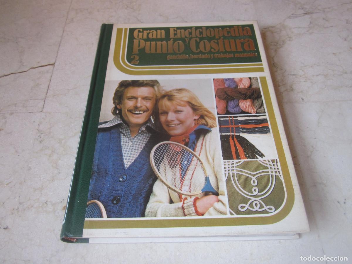 Libros de segunda mano: GRAN ENCICLOPEDIA PUNTO Y COSTURA 2 - SARPE 1979