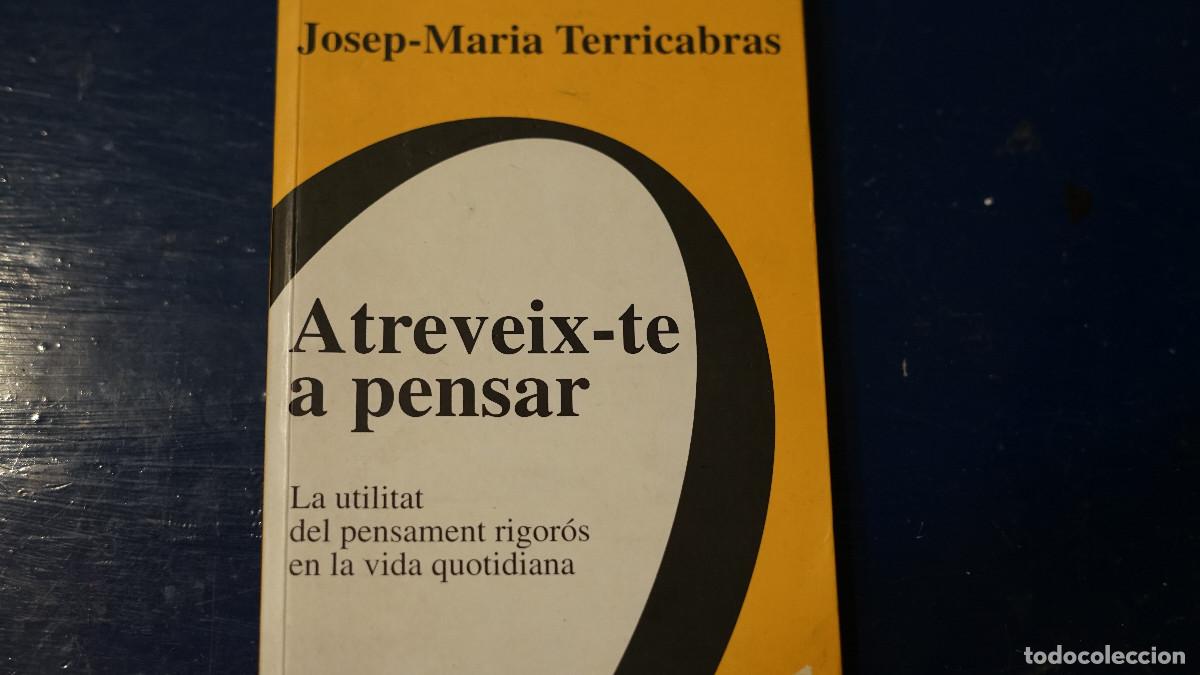 Libros de segunda mano: Josep Maria Terricabras - Atreveix-te a pensar