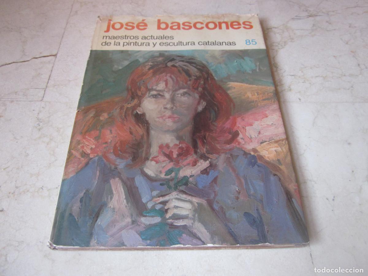 Libros de segunda mano: JOSE BASCONES - MAESTROS ACTUALES DE LA PINTURA Y ESCULTURAS CATALANAS 85 - 1984