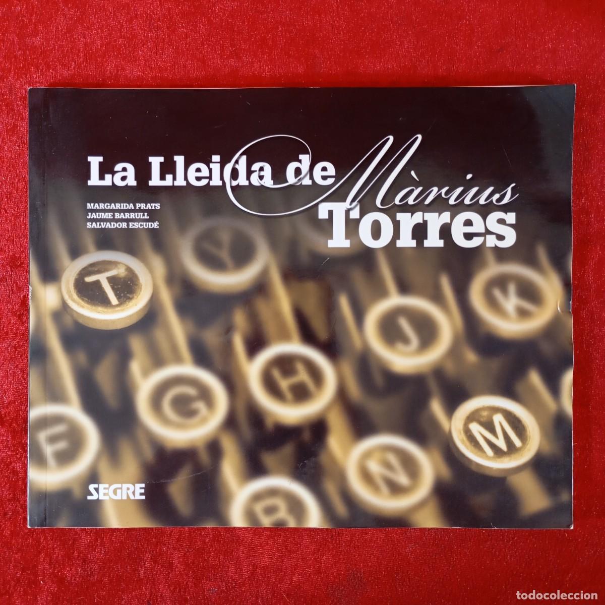 Libros de segunda mano: LA LLEIDA DE M&Agrave;RIUS TORRES - EDICIONS LA CLAMOR - DIARI SEGRE / 934