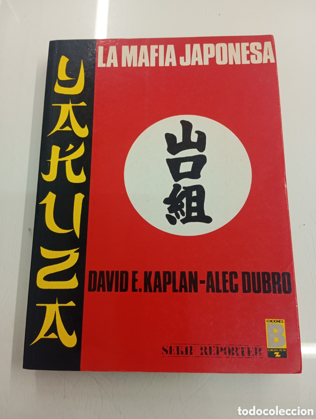 Libros de segunda mano: LA MAFIA JAPONESA (YAKUZA). 1&ordf; Edici&oacute;n - KAPLAN, David E. - DUBRO, Alec JAPON FILIPINAS HAWAI FBI