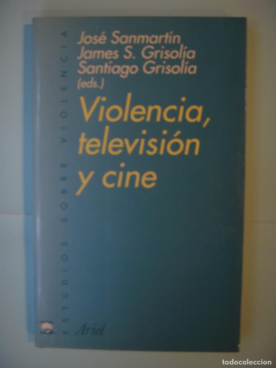 Libros de segunda mano: VIOLENCIA, TELEVISION Y CINE - JOSE SANMARTIN Y OTROS - EDITORIAL ARIEL, 1998 1&ordf; ED (BUEN ESTADO)