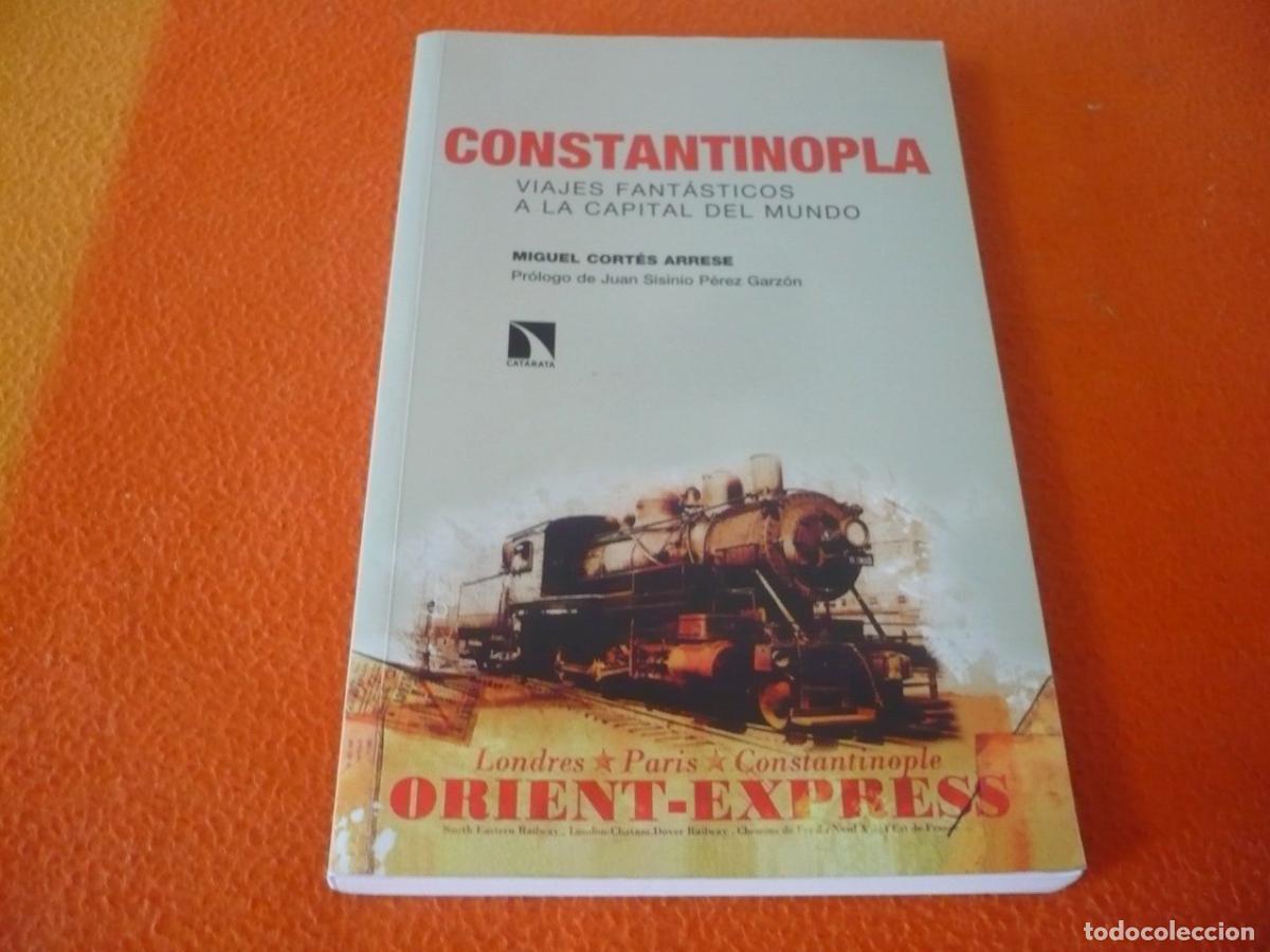 Libros de segunda mano: CONSTANTINOPLA VIAJES FANTASTICOS A LA CAPITAL DEL MUNDO (CORTES ARRESE) ORIENT EXPRESS TRENES XIX