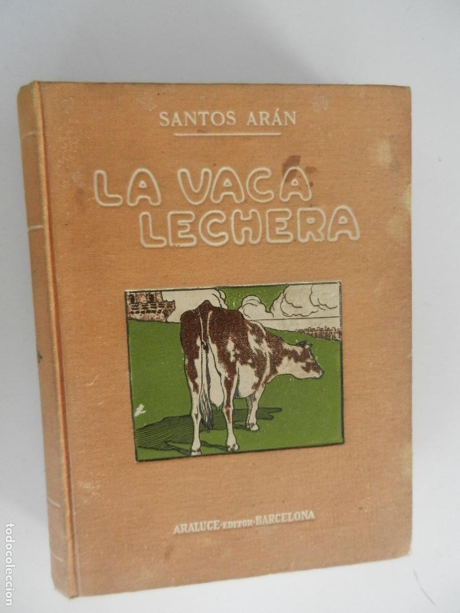 Libros de segunda mano: LA VACA LECHERA - SANTOS AR&Aacute;N - ARALUCE EDITOR 1947. - Foto 1