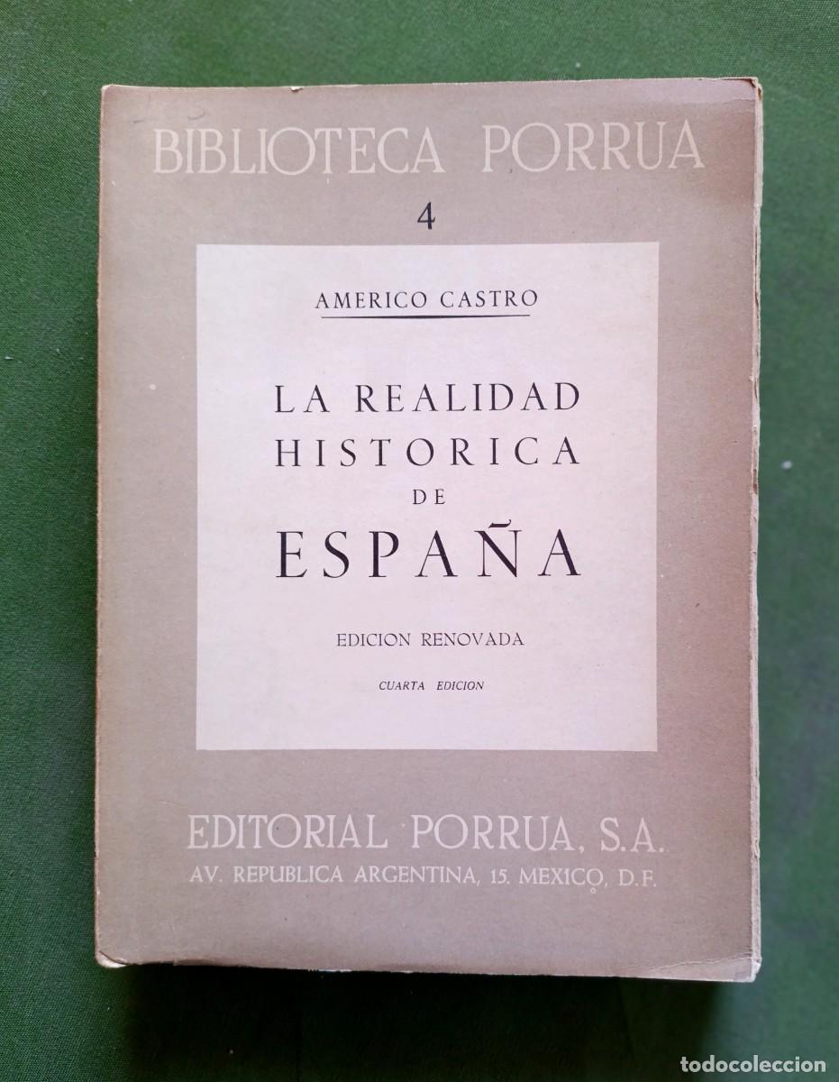 Libros de segunda mano: LA REALIDAD HISTORICA DE ESPA&Ntilde;A - AMERICO CASTRO - EDICI&Oacute;N RENOVADA - PORR&Uacute;A - 1971