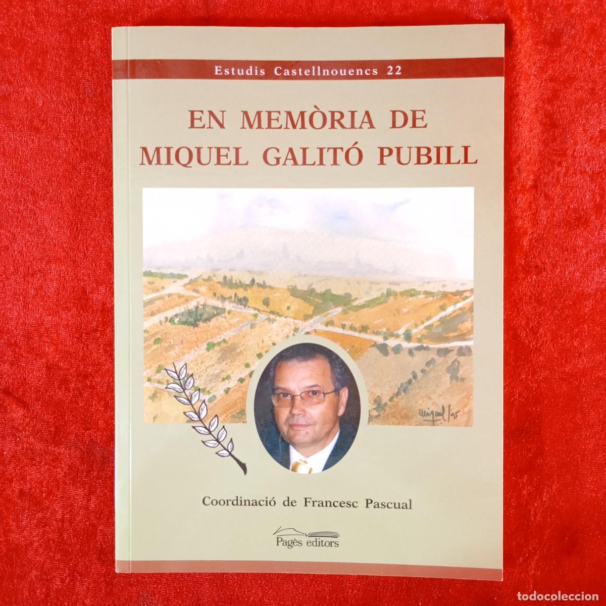 Libros de segunda mano: EN MEM&Ograve;RIA DE MIGUEL GALIT&Oacute; PUBILL - COORDINACI&Oacute; DE FRANCESC PASCUAL - PAG&Eacute;S EDITORS / 1001