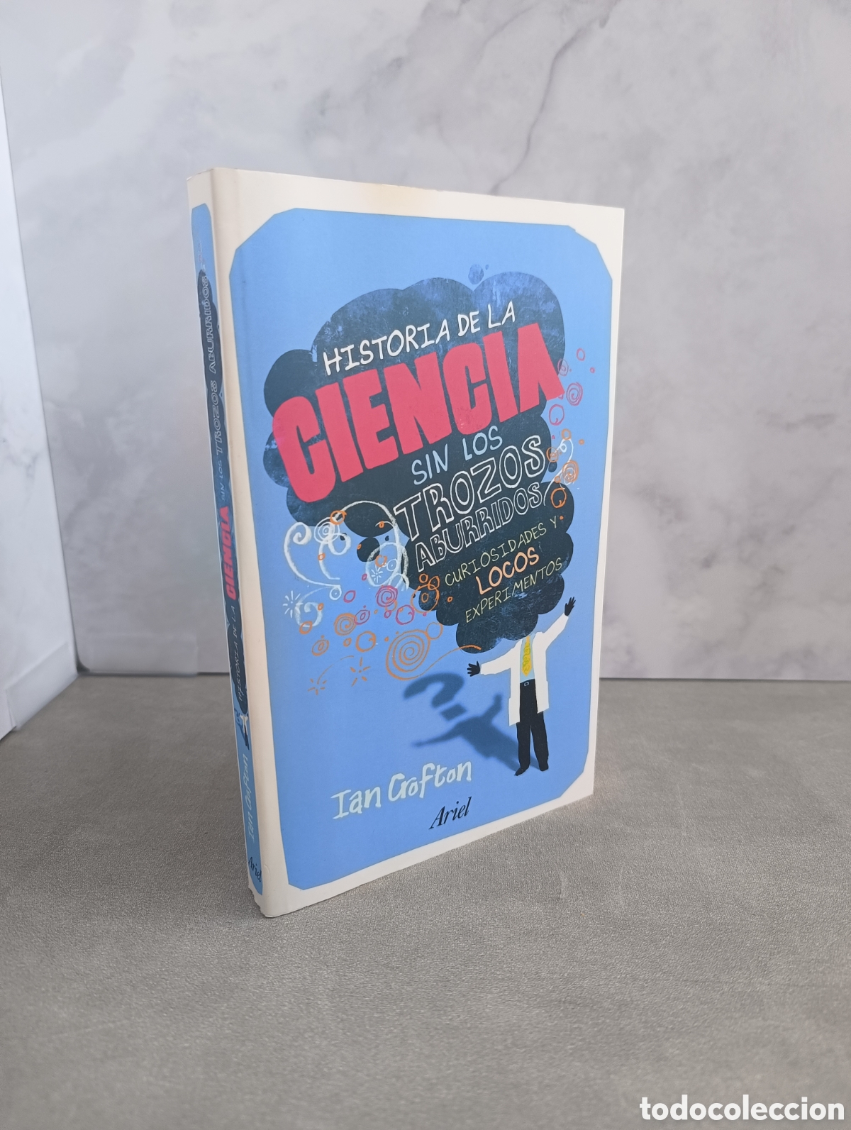 Gebrauchte B&uuml;cher: HISTORIA DE LA CIENCIA SIN LOS TROZOS ABURRIDOS - IAN CROFTON - ARIEL