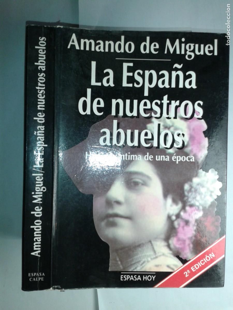 Libros de segunda mano: LA ESPA&Ntilde;A DE NUESTROS ABUELOS 1995 AMANDO DE MIGUEL 2&ordf; EDICI&Oacute;N ESPASA CALPE