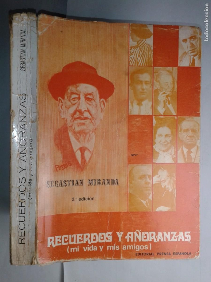 Libros de segunda mano: RECUERDOS Y A&Ntilde;ORANZAS ( MI VIDA Y MIS AMIGOS ) 1973 SEBASTIAN MIRANDA 2&ordf; EDICI&Oacute;N PRENSA ESPA&Ntilde;OLA