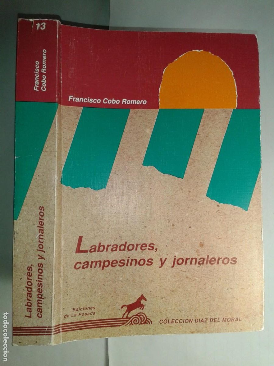 Libros de segunda mano: LABRADORES, CAMPESINOS Y JORNALEROS 1992 FRANCISCO COBO ROMERO 1&ordf; EDICI&Oacute;N LA POSADA