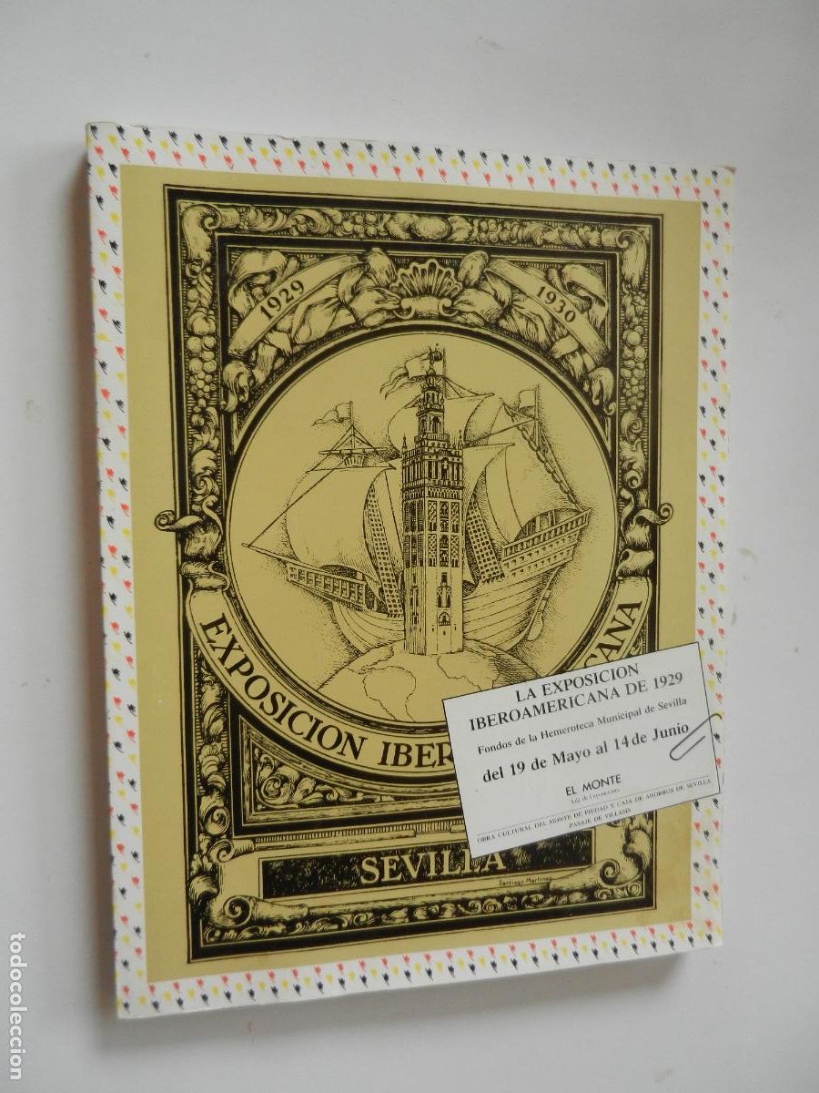 Libros de segunda mano: LA EXPOSICION IBEROAMERICANA DE 1929 - FONDOS DE LA HEMEROTECA MUNICIPAL DE SEVILLA 1987