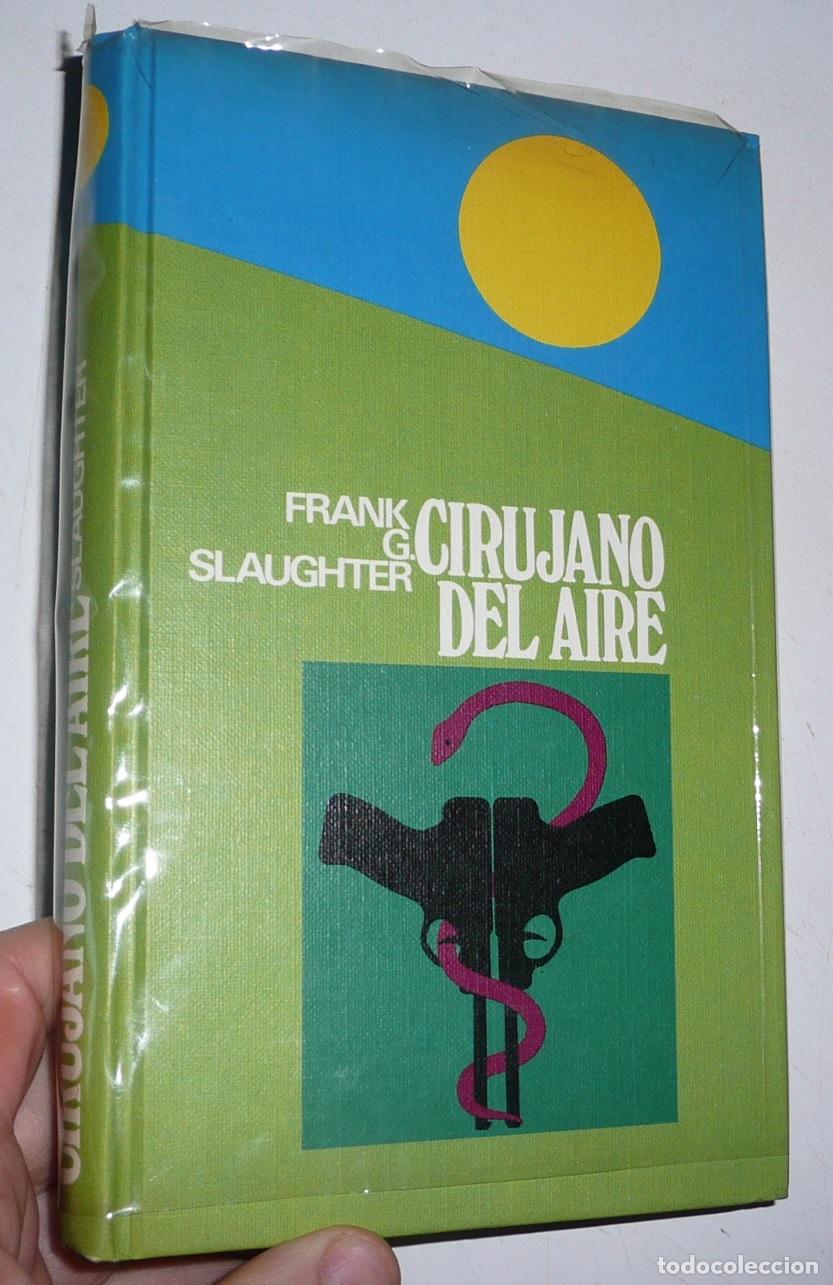 Libros de segunda mano: Cirujano del aire - Frank G. Slaughter (C&iacute;rculo de Lectores, 1974) - Foto 1