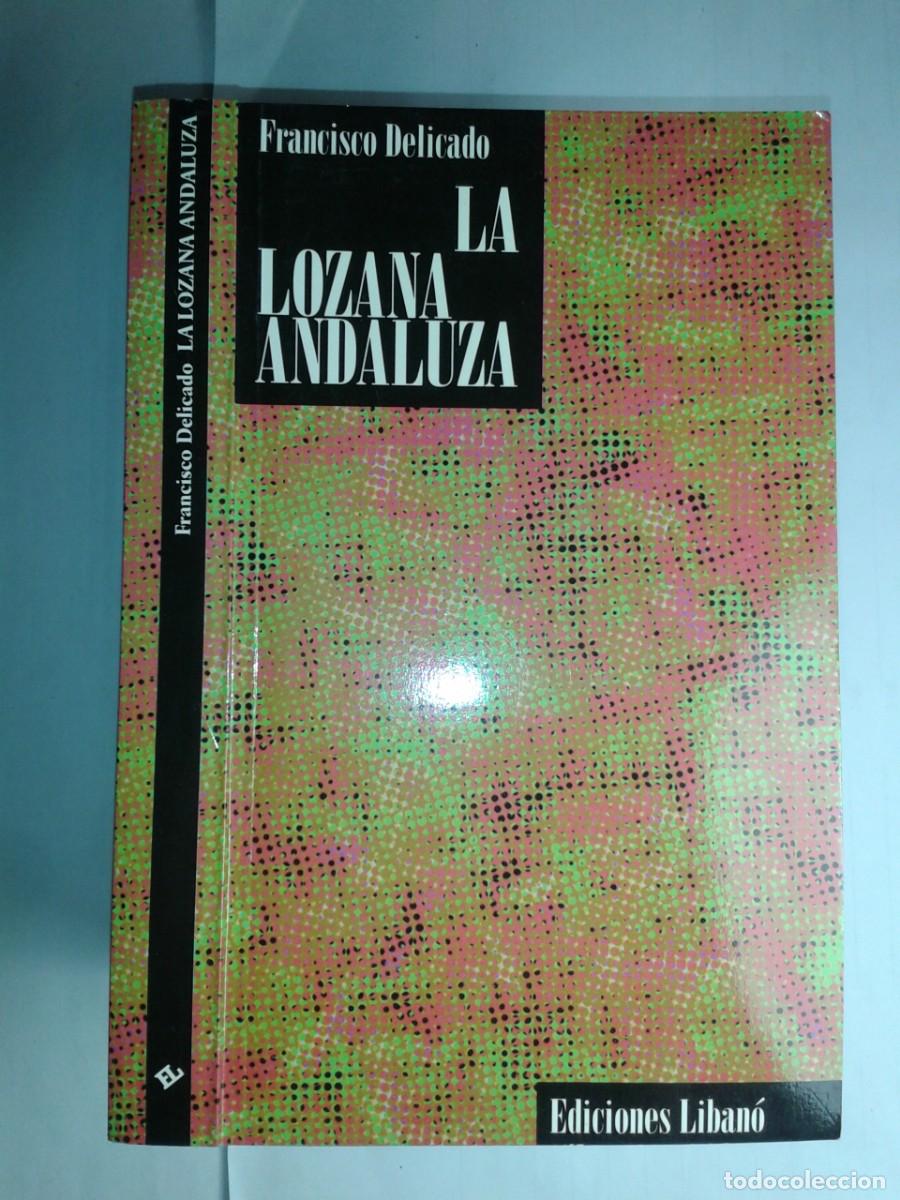 Libros de segunda mano: LA LOZANA ANDALUZA 1998 FRANCISCO DELICADO 1&ordf; EDICI&Oacute;N EDICIONES LIBAN&Oacute;