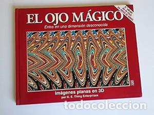 Libros de segunda mano: Ojo M&aacute;gico: Im&aacute;genes planas en 3d. Entra en una nueva dimensi&oacute;n - N. E. Thing Enterprises - Edicione