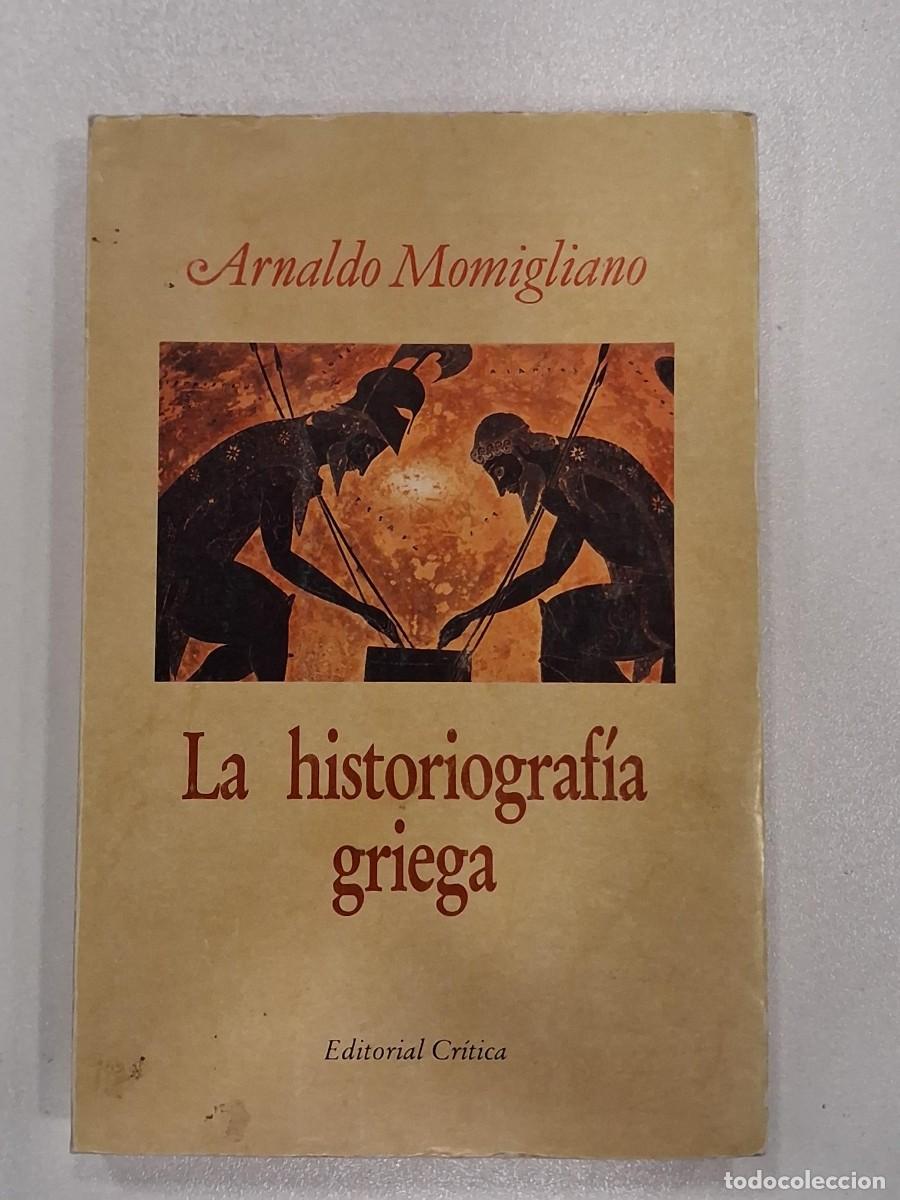 Libros de segunda mano: LA HISTORIOGRAFIA GRIEGA ARNALDO MOMIGLIANO