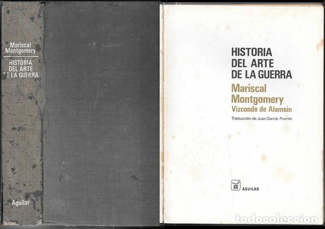 Libros de segunda mano: HISTORIA DEL ARTE DE LA GUERRA - MARISCAL MONTGOMERY (VIZCONDE DE ALAMEIN) - A-GUE-2983