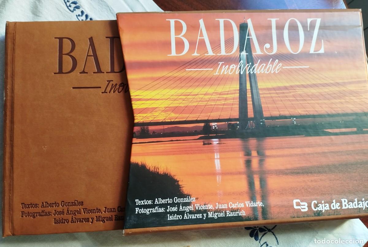 Libros de segunda mano: Badajoz inolvidable / Alberto Gonz&aacute;lez Rodr&iacute;guez / Editorial Everest