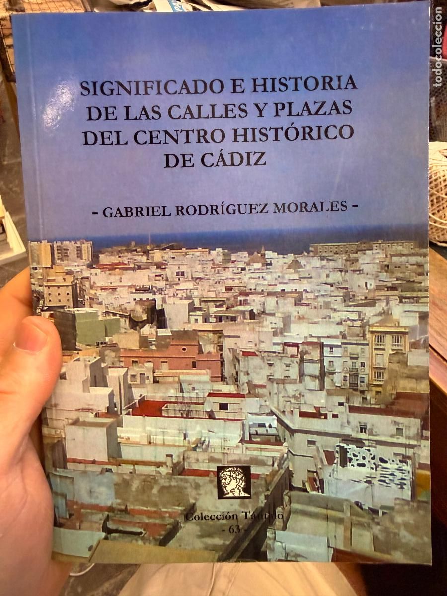 Libros de segunda mano: LIBRO SIGNIFICADO E HISTORIA DE LAS CALLES Y PLAZASDEL CENTRO HISTORICO DE CADIZ - 213 PAG