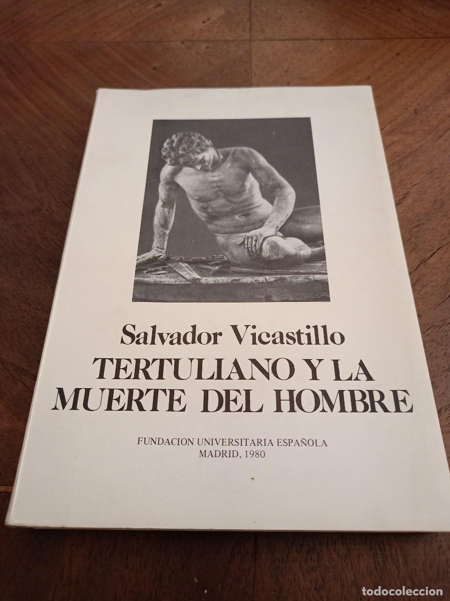 Libros de segunda mano: Tertuliano y la muerte del hombre. Salvador Vicastillo. FILOSOF&Iacute;A. METAF&Iacute;SICA.