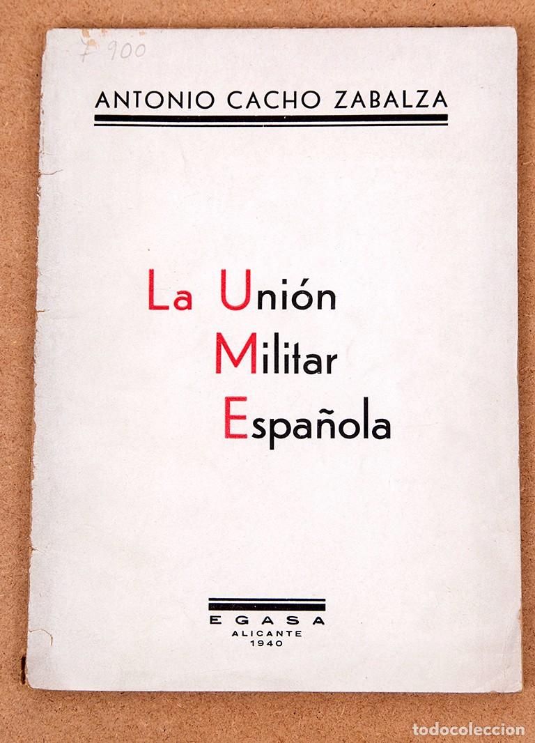 Libros de segunda mano: LA UNI&Oacute;N MILITAR ESPA&Ntilde;OLA - 1940 - ANTONIO CACHO ZABALZA - DEDICADO