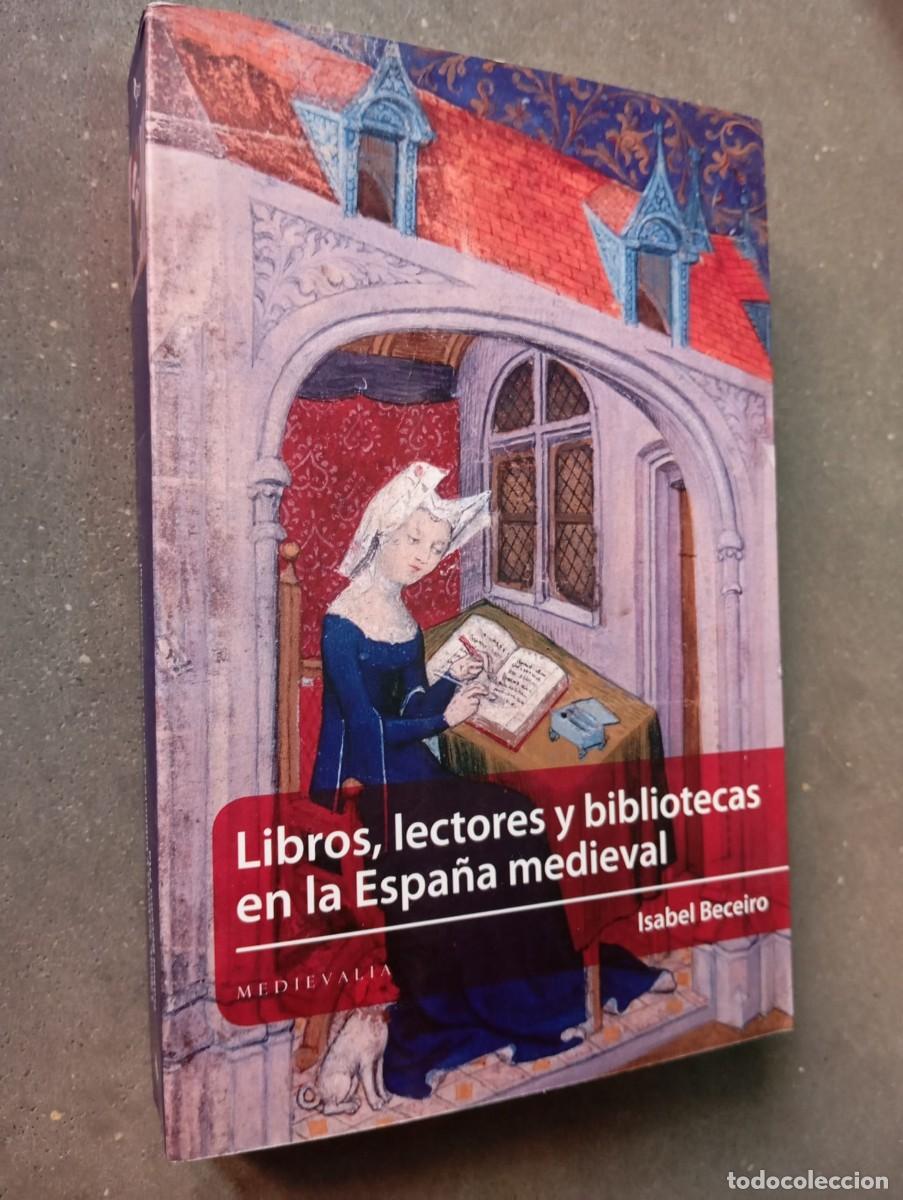 Livres d'occasion: Libros, lectores y bibliotecas en la Espa&ntilde;a medieval / Isabel Beceiro Pita / Naus&iacute;ca&auml;, 2007