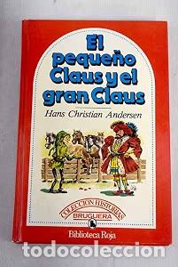 Libri di seconda mano: El Peque&ntilde;o Claus y el Gran Claus - Hans Christian Andersen - Editorial Bruguera - Historias, N&ordm; 22
