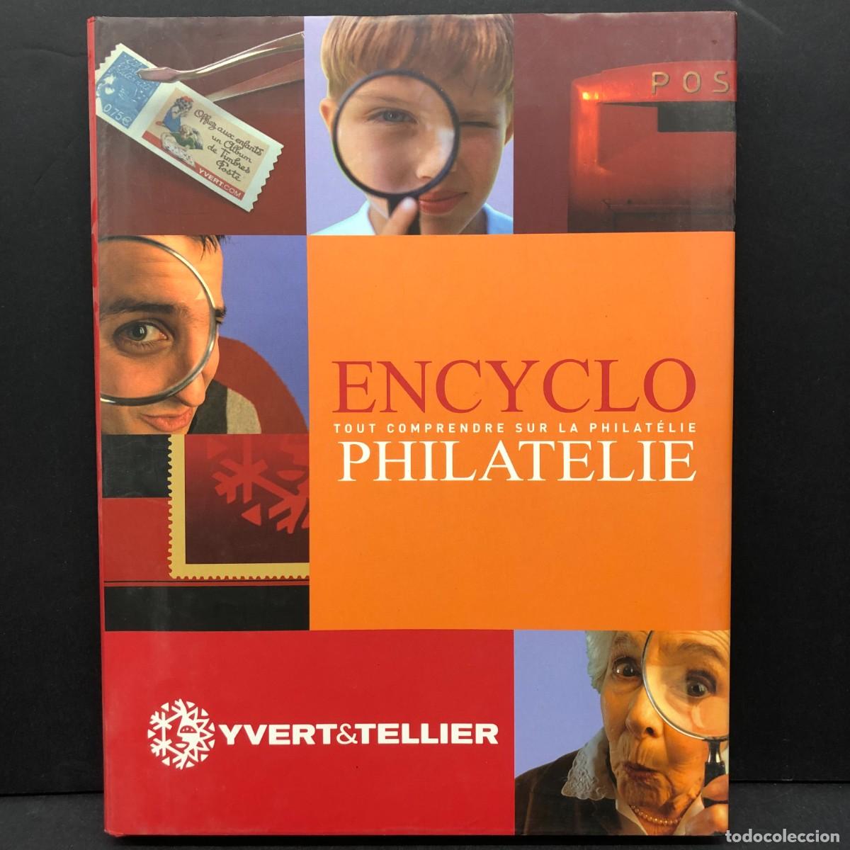 Libros de segunda mano: ENCYCLO - TOUT COMPRENDE SUR LA PHILAT&Eacute;LIE - PHILATELIE - ED. YVERT & TELLER / 1073