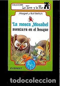 Libros de segunda mano: La Mosca Mosabel: Aventura en el Bosque - Eladio Mart&iacute;nez B. de Quir&oacute;s - Editorial Everest - Torre y