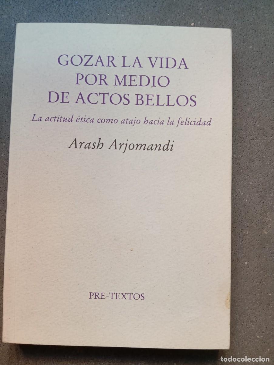Libros de segunda mano: Gozar la vida por medio de actos bellos: La actitud &eacute;tica como atajo hacia la felicidad /PreTextos