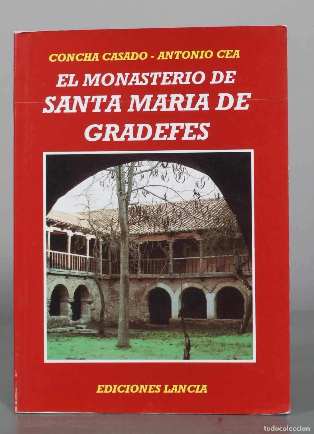 Libros de segunda mano: El Monasterio de Santa Maria de Gradefes - Concha Casado - Antonio Cea - Ediciones Lancia