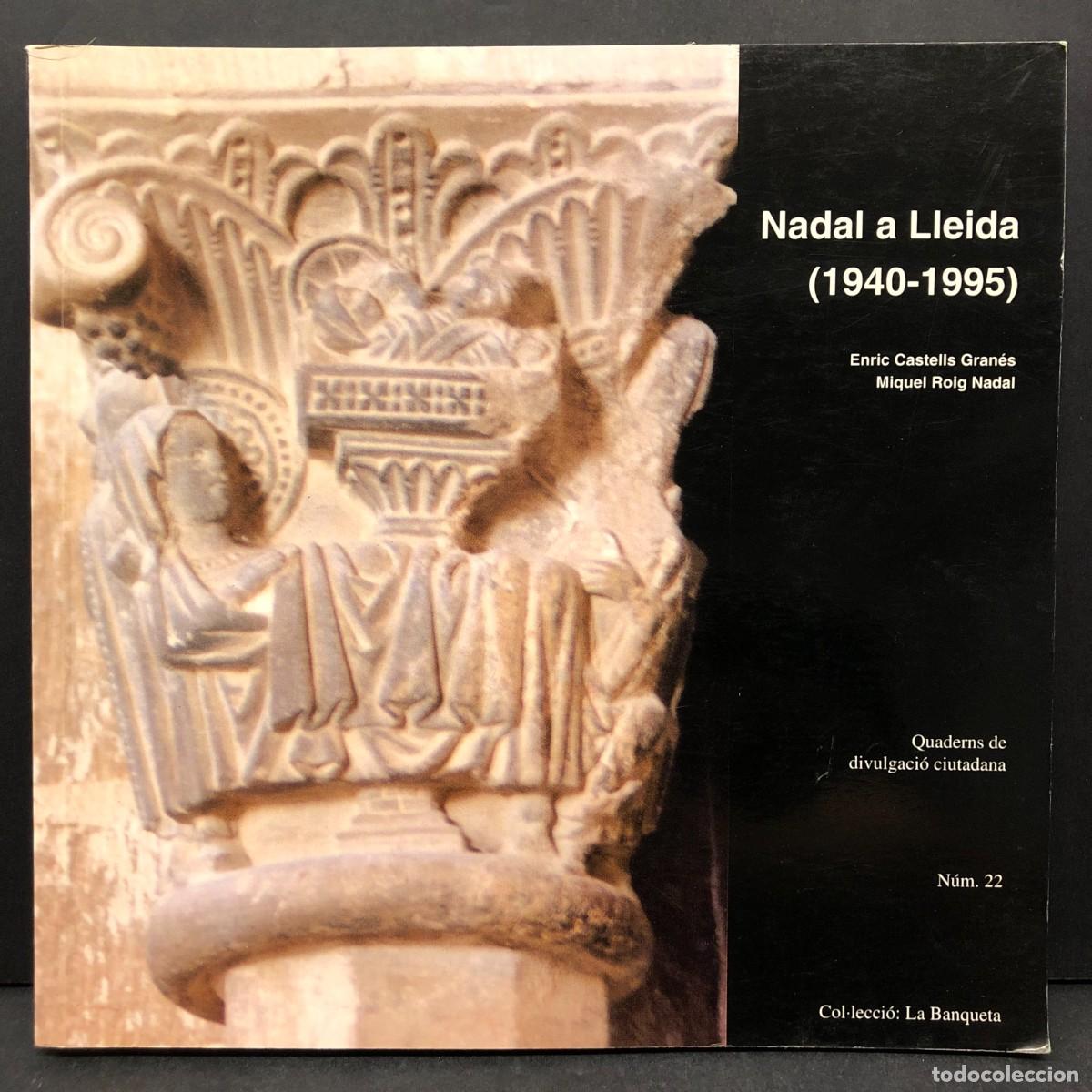 Libros de segunda mano: NADAL A LLEIDA - 1940-1995 - ENRIC CASTELLS GRAN&Eacute;S, MIQUEL ROIG NADAL - N&ordm;22 - LA BANQUETA / 1089