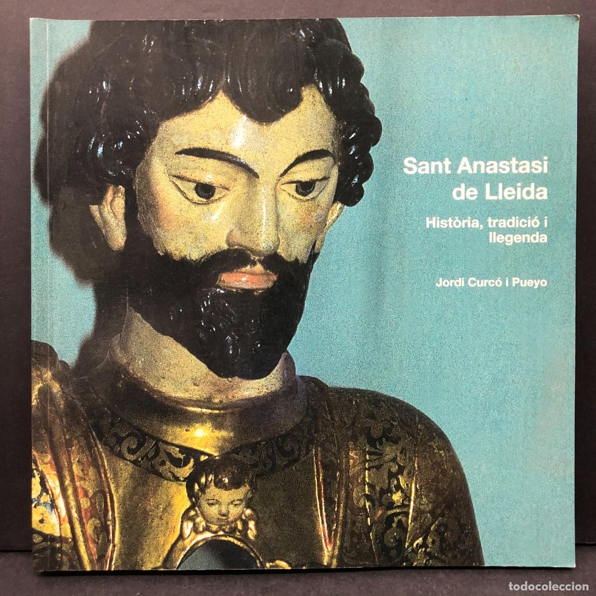 Libros de segunda mano: SANT ANASTASI DE LLEIDA - HIST&Ograve;RIA, TRADICI&Oacute; I LLEGENDA - JORDI CURC&Oacute; - N&ordm;30 - LA BANQUETA / 1090