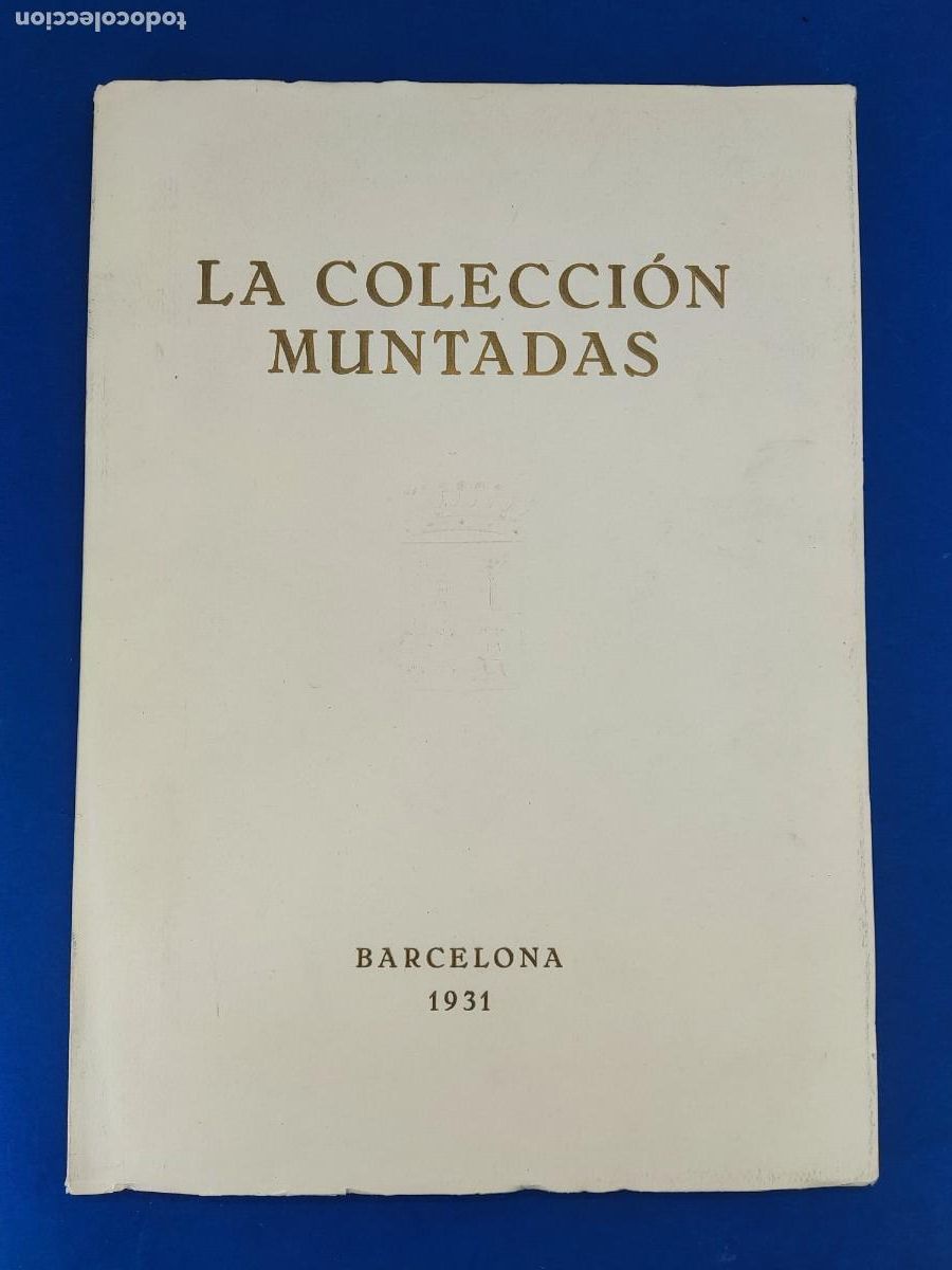 Libros de segunda mano: LA COLECCI&Oacute;N MUNTADAS / BARCELONA. 1931