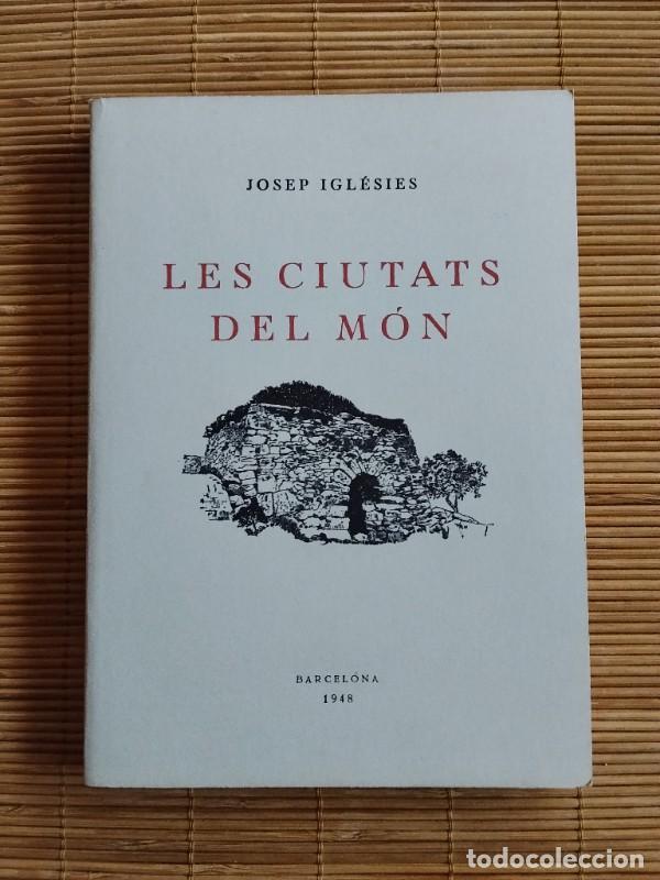 Libros de segunda mano: Les Ciutats del M&oacute;n - Josep Igl&eacute;sies - Editorial Montblanc-Martin - Barcelona 1987, 2&ordf; edici&oacute;