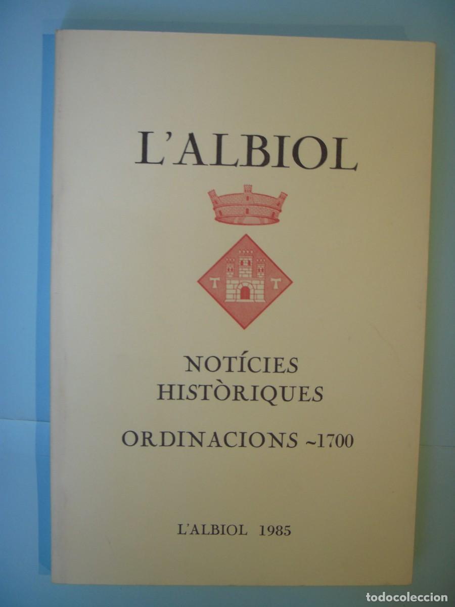 Livres d'occasion: L'ALBIOL - NOTICIES HISTORIQUES - ORDINACIONS 1700 - PERE ANGUERA - AJUNTAMENT DE L'ALBIOL 1985