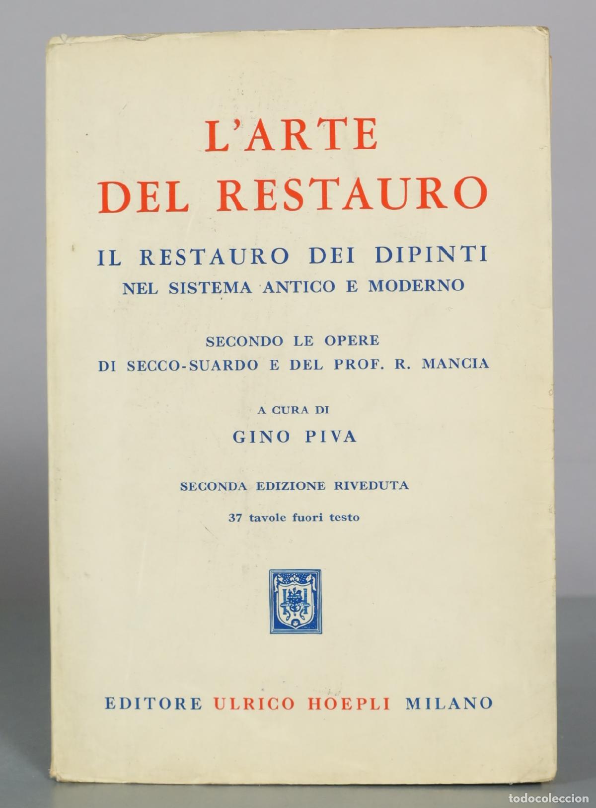 Libros de segunda mano: L'Arte del Restauro - Il restauro dei dipinti nel sistema antico e moderno - Gino Piva - Ulrico