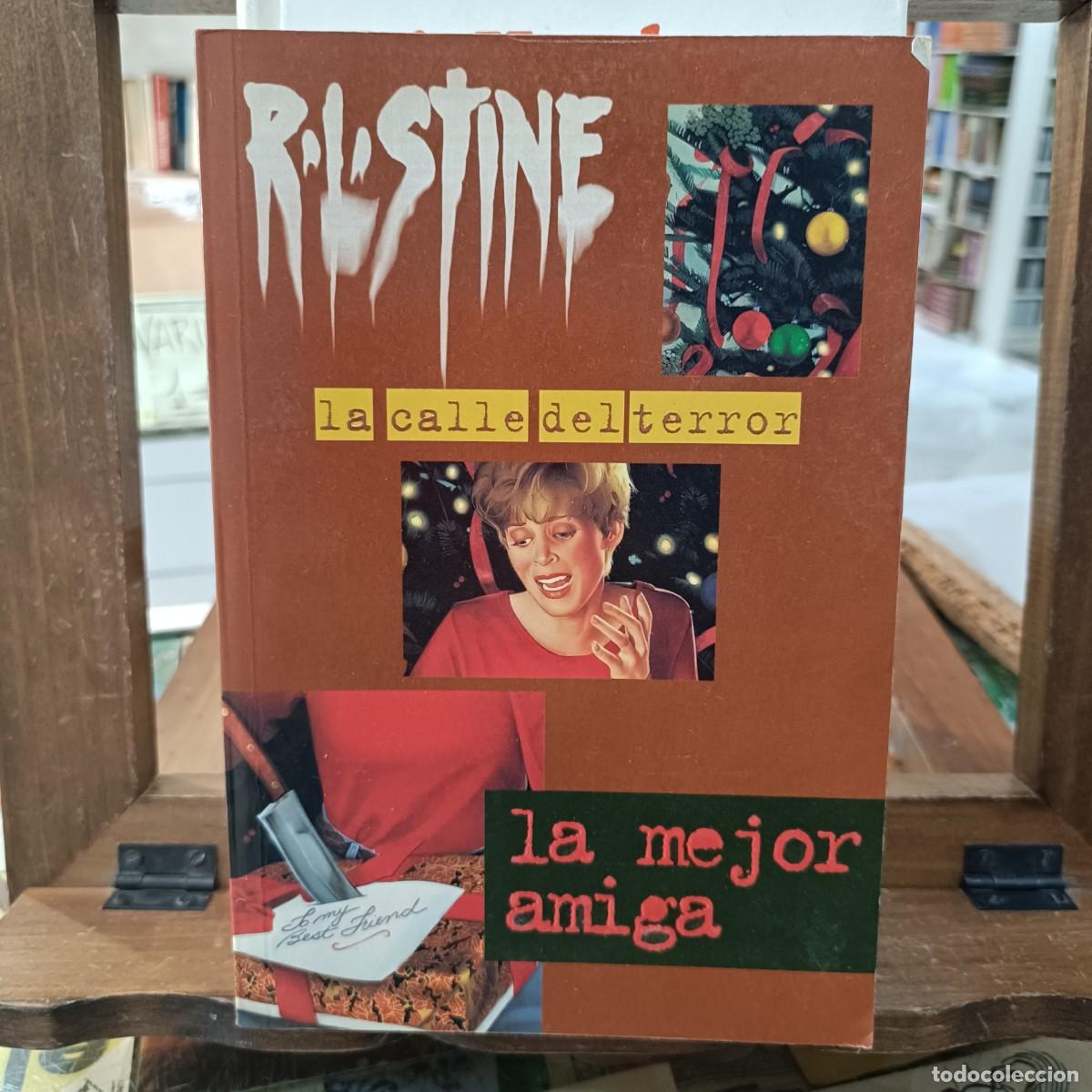 Libros de segunda mano: La Calle del Terror, La Mejor Amiga - R. L. Stine - Ediciones B. 1997