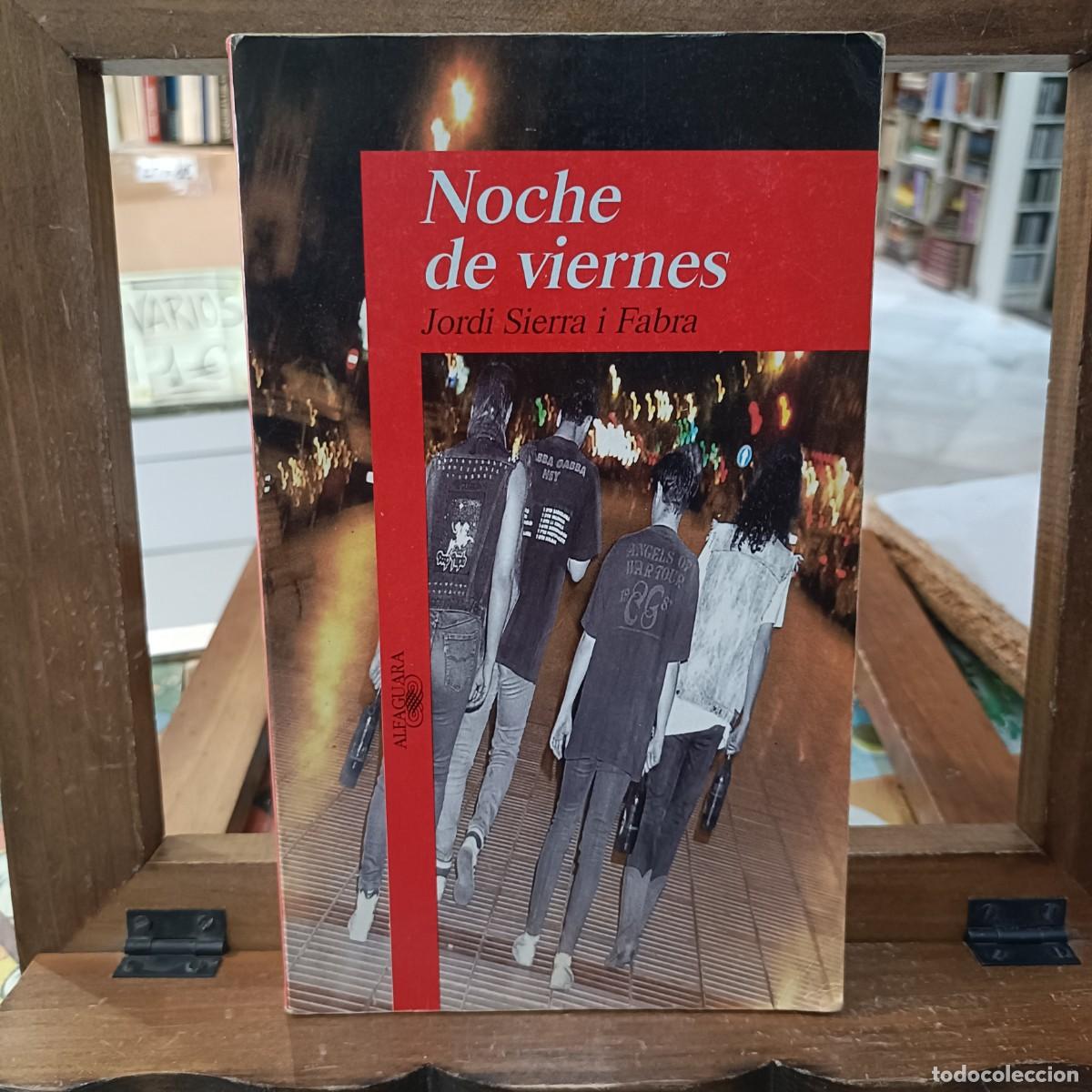 Libros de segunda mano: Noche de Viernes - Jordi Sierra I Fabra - Ed. Alfaguara 1997
