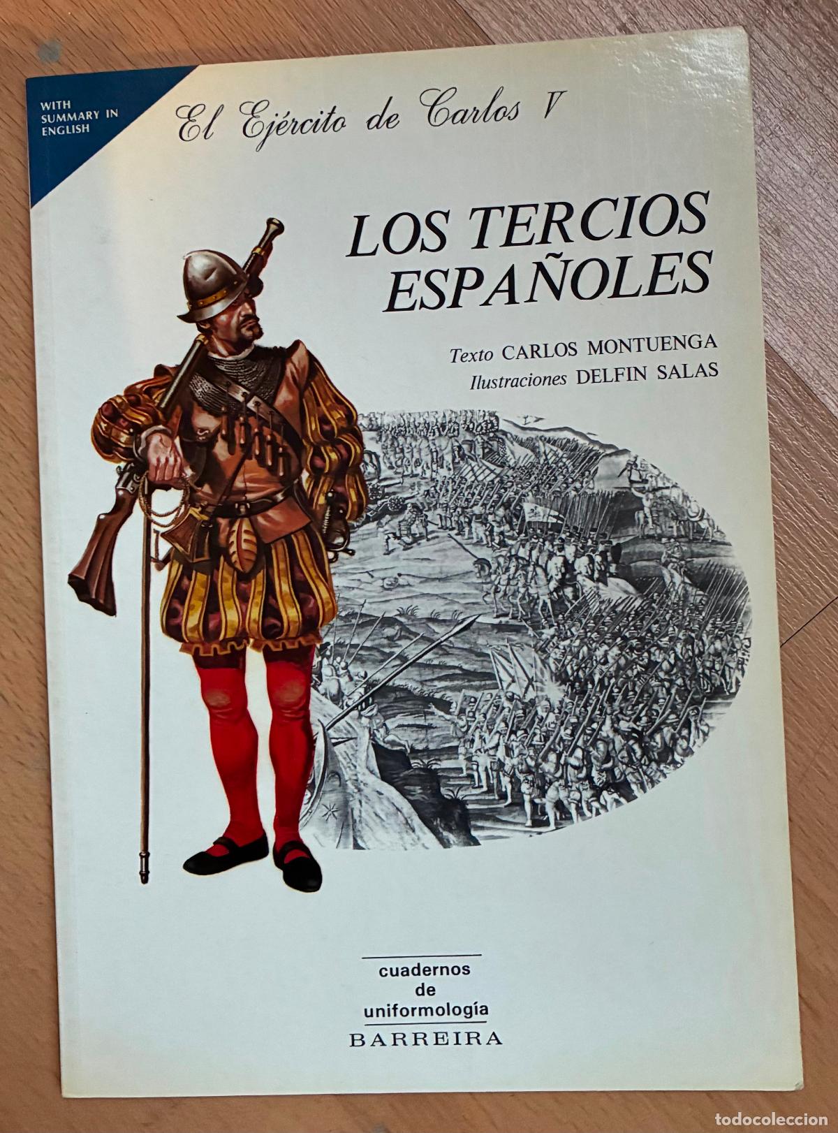 Libros de segunda mano: LOS TERCIOS ESPA&Ntilde;OLES, EL EJERCITO DE CARLOS V