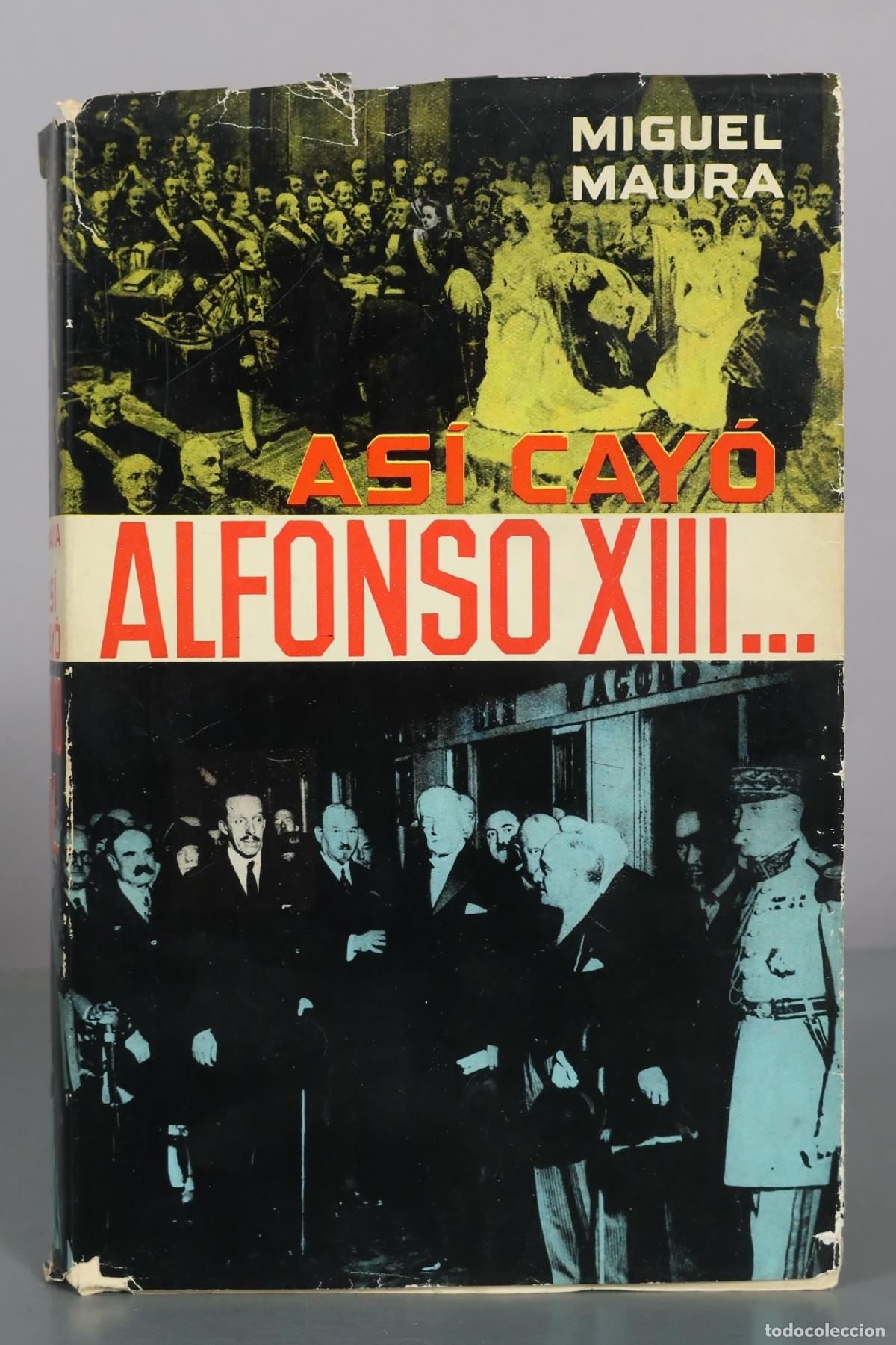 Libros de segunda mano: As&iacute; cay&oacute; Alfonso XIII - Miguel Maura