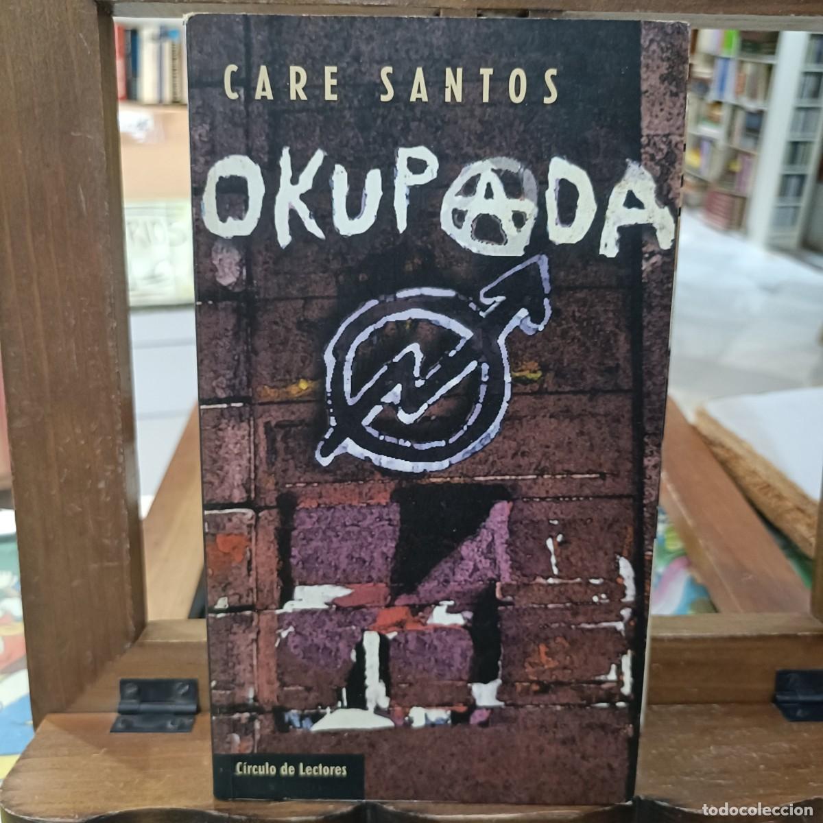 Libros de segunda mano: Okupada - Care Santos - C&iacute;rculo de Lectores 1998 - Foto 1