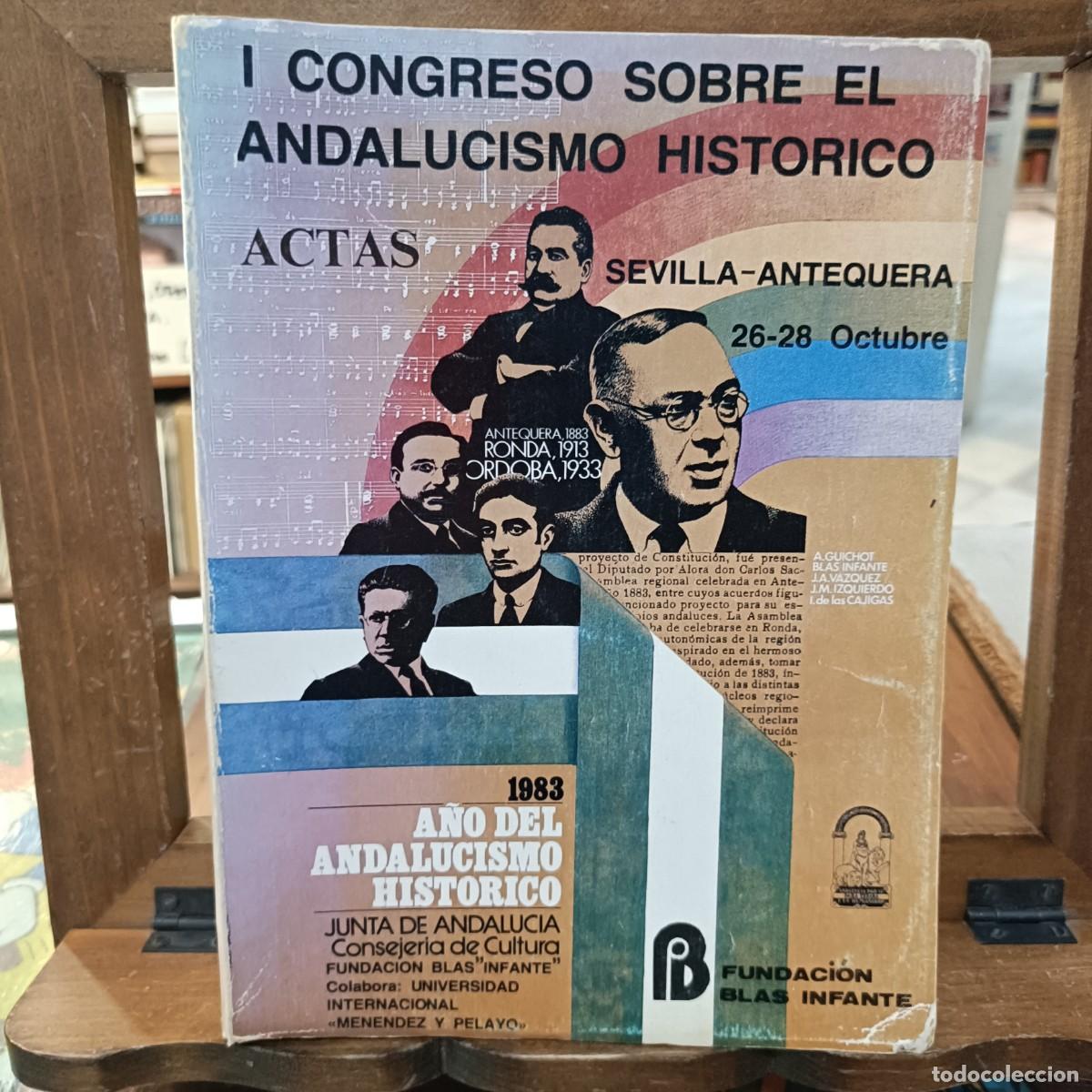 Libros de segunda mano: I Congreso sobre el Andalucismo Hist&oacute;rico - Sevilla / Antequera, 26/28 Octubre 1985 Actas (Pol&iacute;tica)