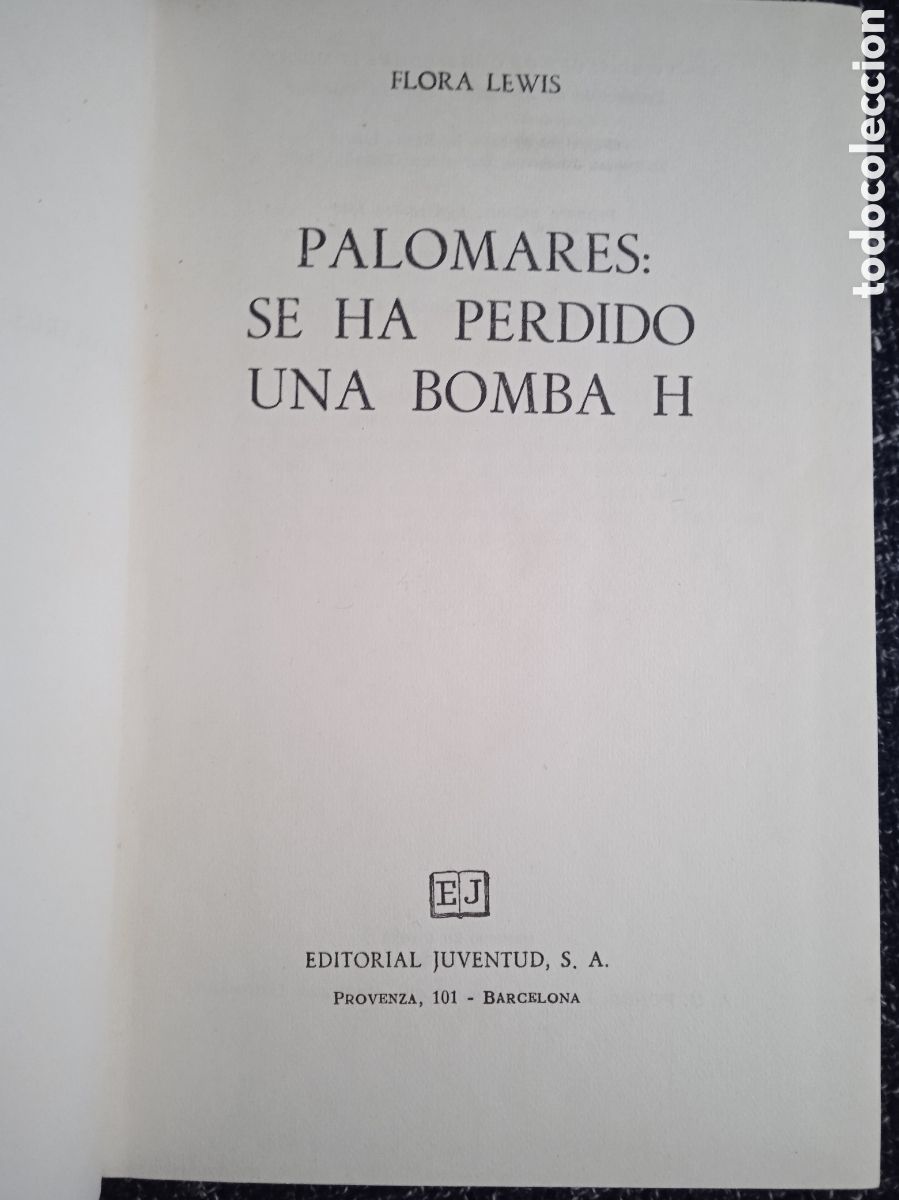 Libros de segunda mano: PALOMARES SE HA PERDIDO UNA BOMBA H / FLORA LEWIS. - Foto 2