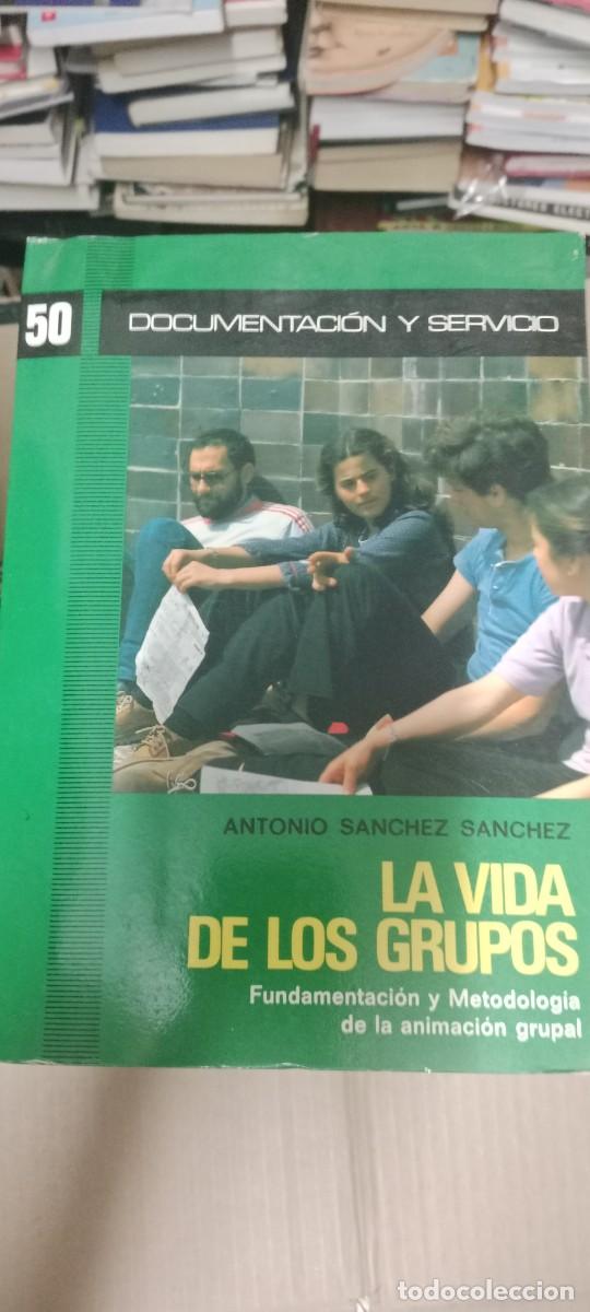Libros de segunda mano: LA VIDA DE LOS GRUPOS ANTONIO SANCHEZ LIBRO G-65 - Foto 1