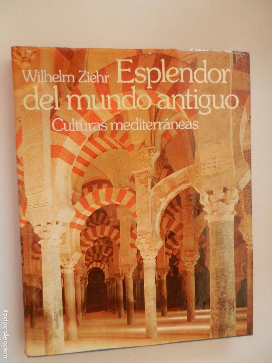 Libros de segunda mano: ESPLENDOR DEL MUNDO ANTICUO - CULTURAS MEDITERRANEAS - WILHEMLM ZIEHR - 1978