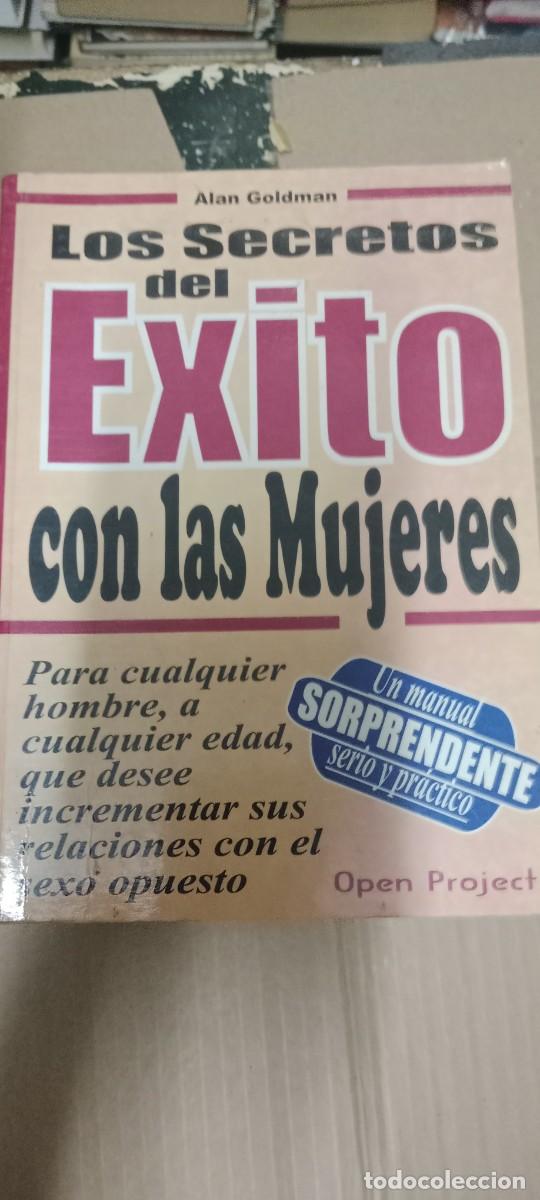 Libros de segunda mano: LOS SECRETOS DEL EXITO CON LAS MUJERES. ALAN GOLDMAN. LIBRO G-65