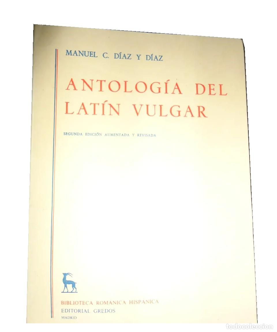 Libros de segunda mano: Manuel C. D&iacute;az y D&iacute;az &ndash; Antolog&iacute;a del lat&iacute;n vulgar &ndash; Gredos &ndash; 1989 LM