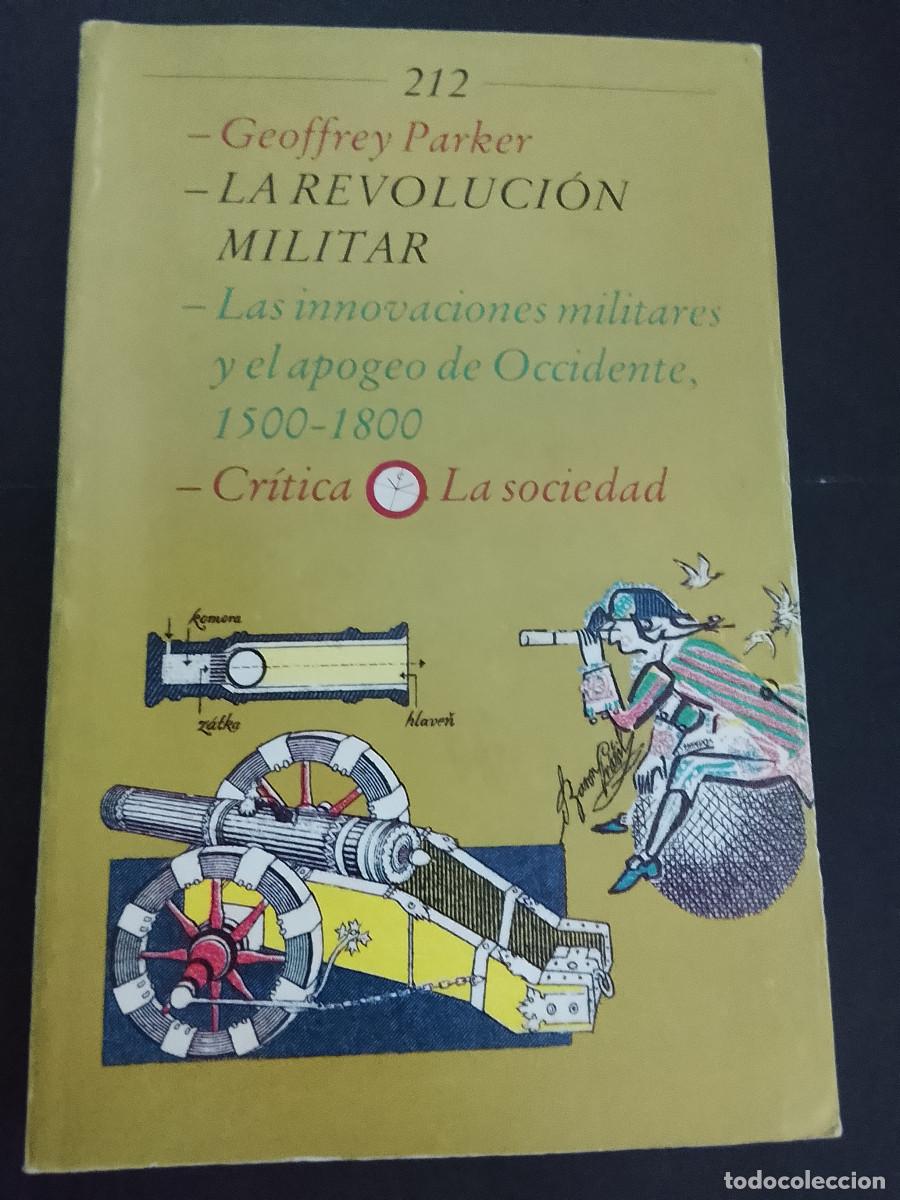 Libros de segunda mano: Geoffrey Parker: La revoluci&oacute;n militar. Las innovaciones militares y el apogeo de Occidente, 1500-18