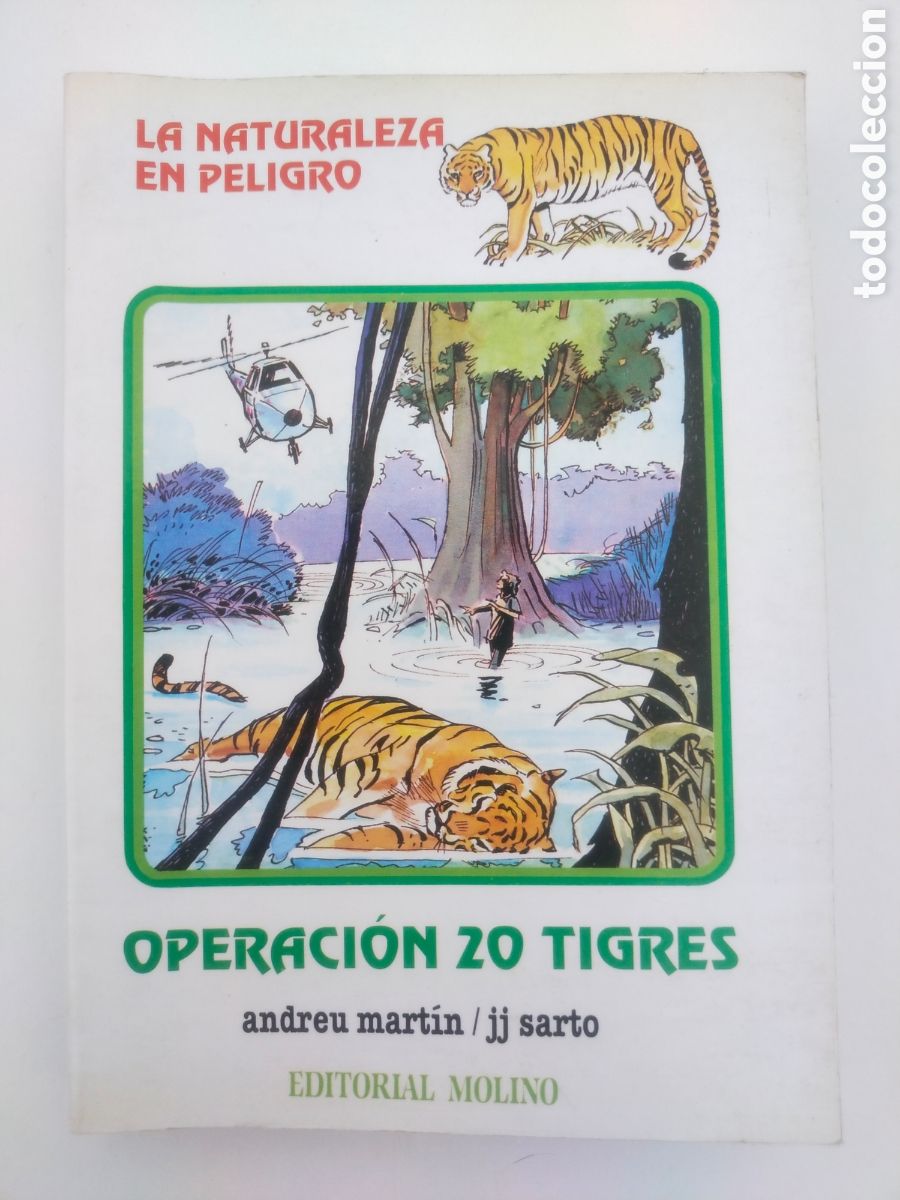 Libros de segunda mano: Operaci&oacute;n 20 tigres La naturaleza en peligro 4 Andreu Mart&iacute;n J.J. Sarto Editorial Molino